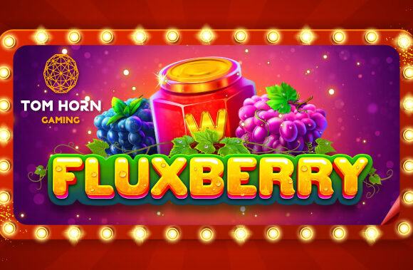 Tom Horn Gaming Releases Fluxberry, Its New Fruit-Themed Slot