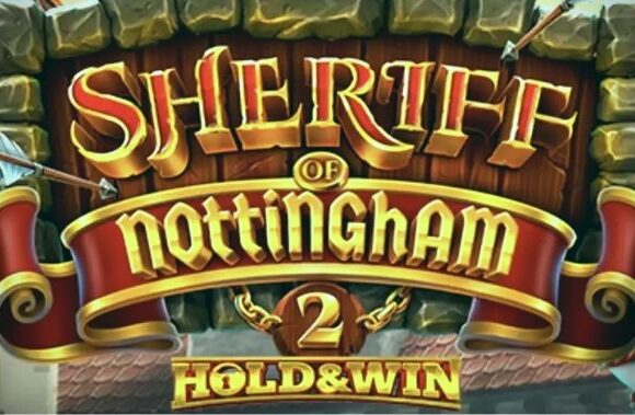Witness the Sheriff’s return at Nottingham 2 Slot game